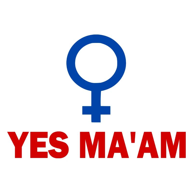 yes ma'am