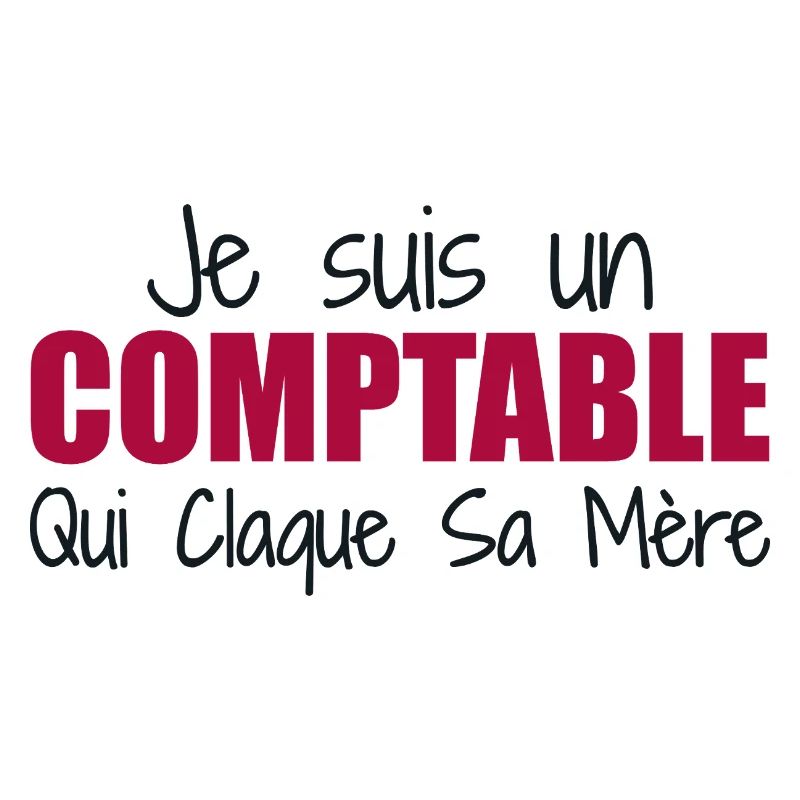 Je suis un comptable qui claque sa mère