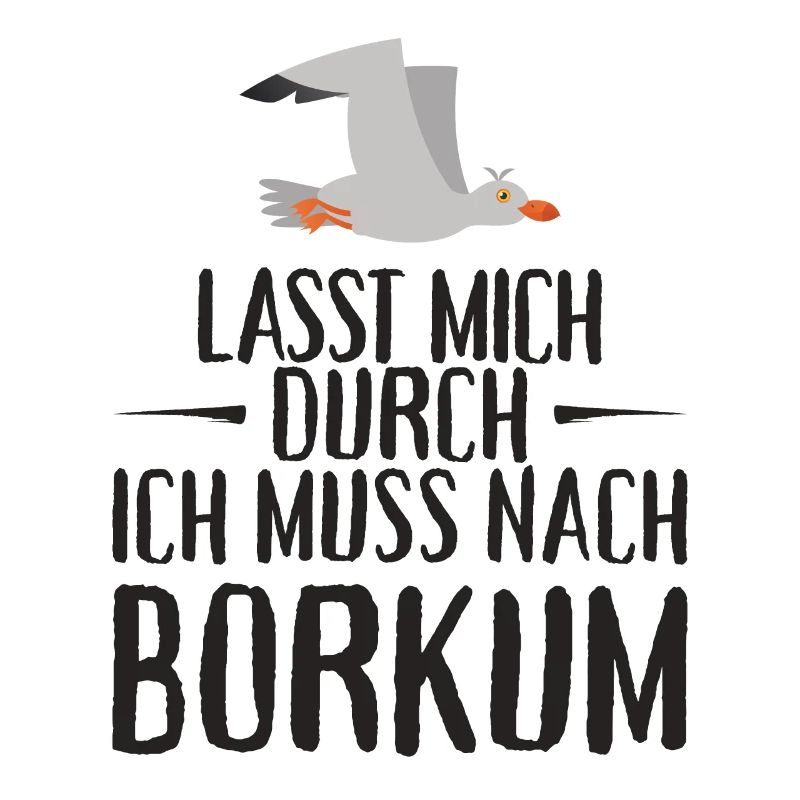 Lasst mich durch ich muss nach Borkum Möwe