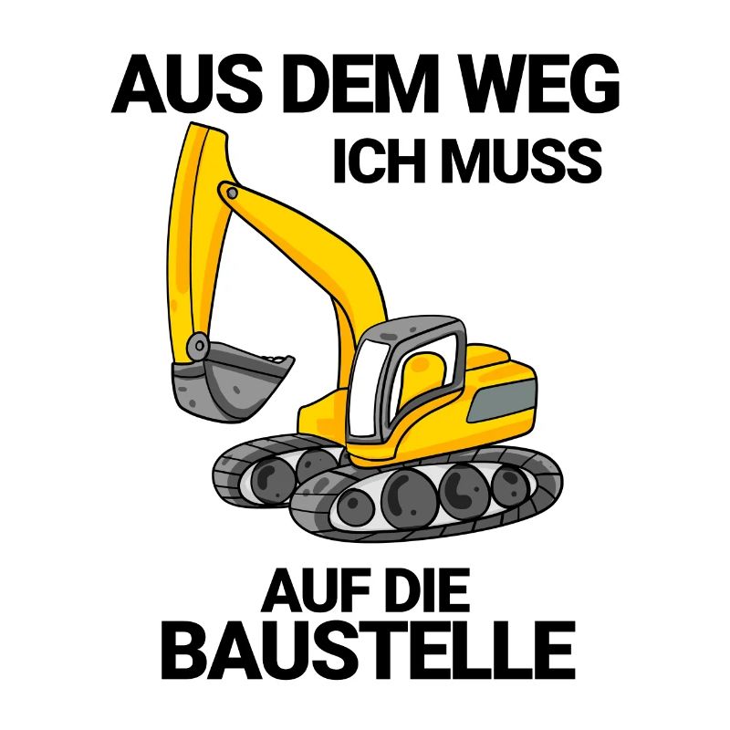 Baggerfahrer Bagger Baustelle Spruch
