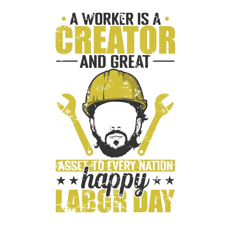 Worker is a Creator great Nation Labor Day