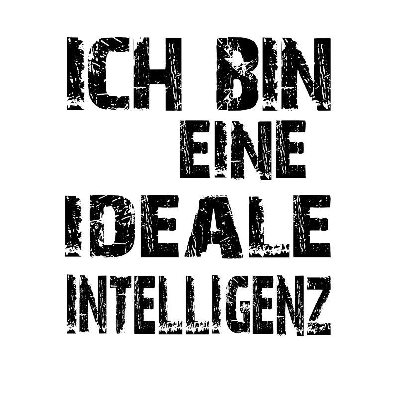 KI Spruch Ich bin eine ideale Intelligenz