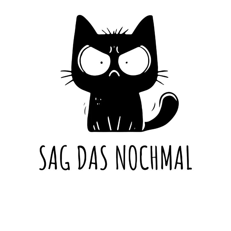 Sag das nochmal – grimmige sarkastische Katze