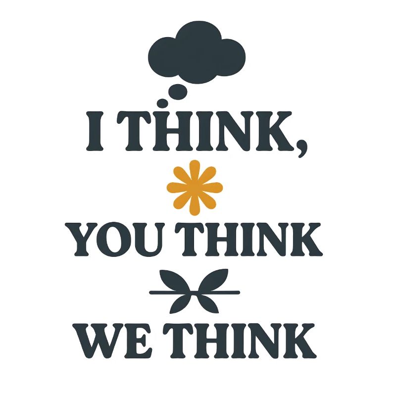 Funny Quote, I think we think 