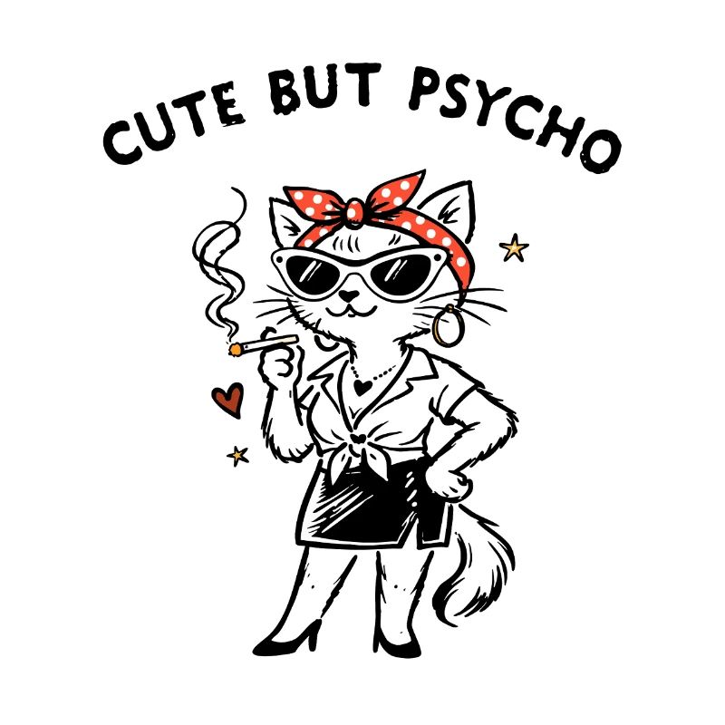 Cute but Psycho – Selbstironischer Katzen Spruch