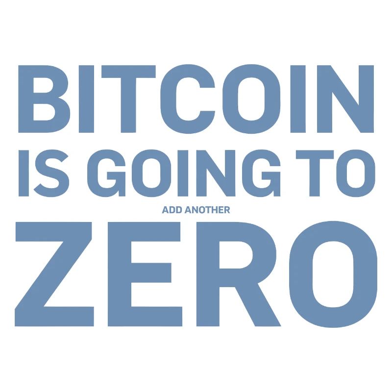 Bitcoin sayings Bitcoin will still be a zero