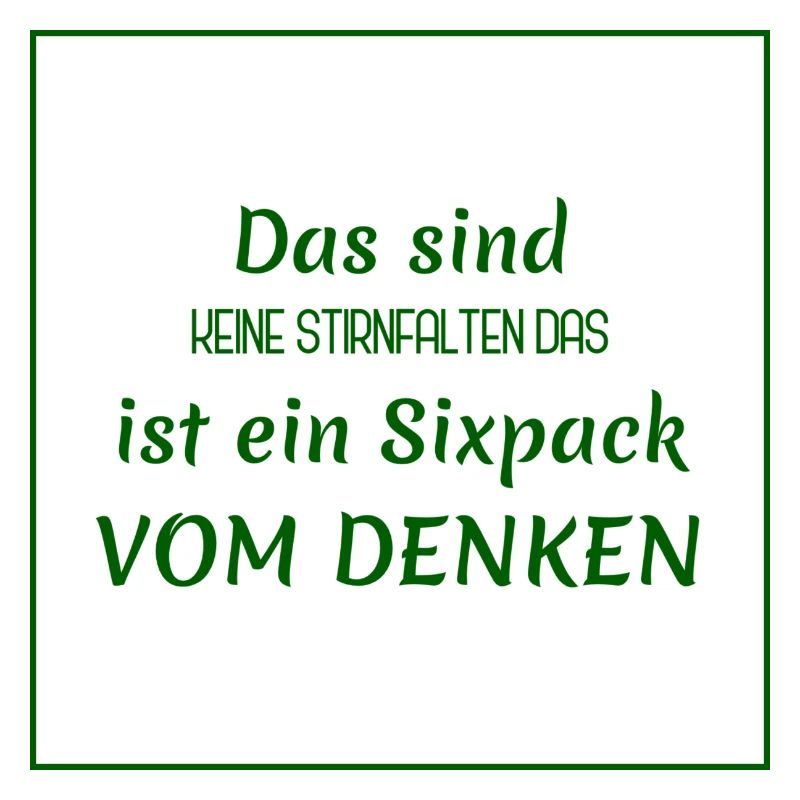witzige sprüche - denken vs. sixpack
