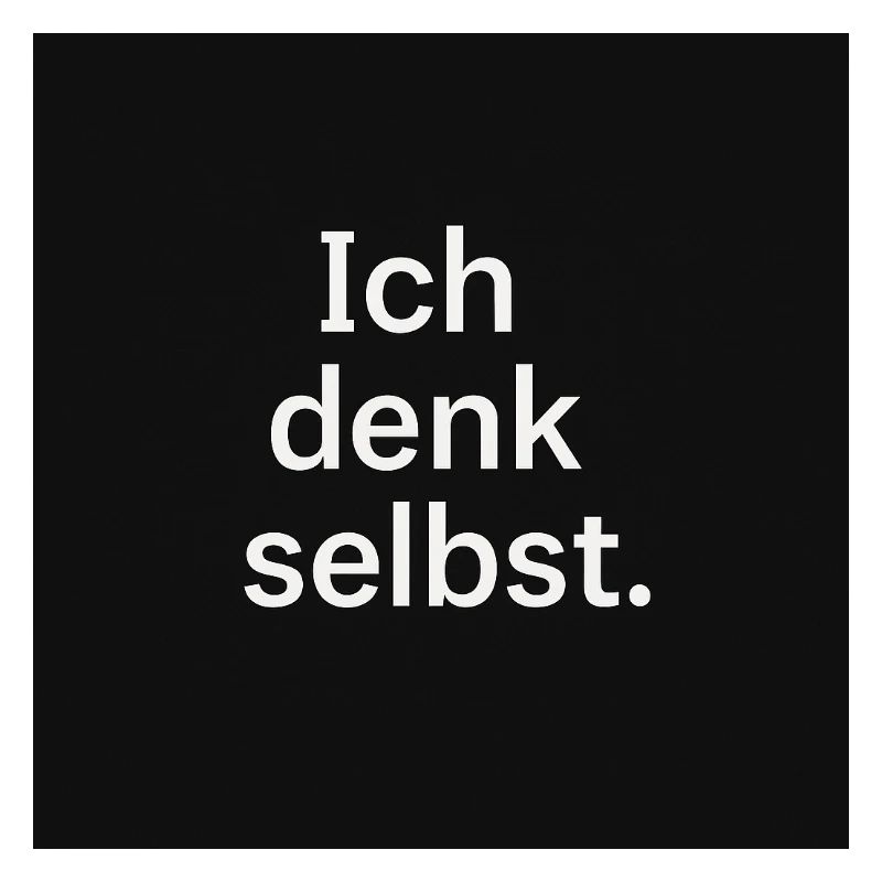 I think for myself.