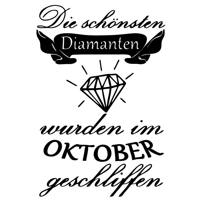 Oktober Diamanten Geburtstag Geschenk Spruch