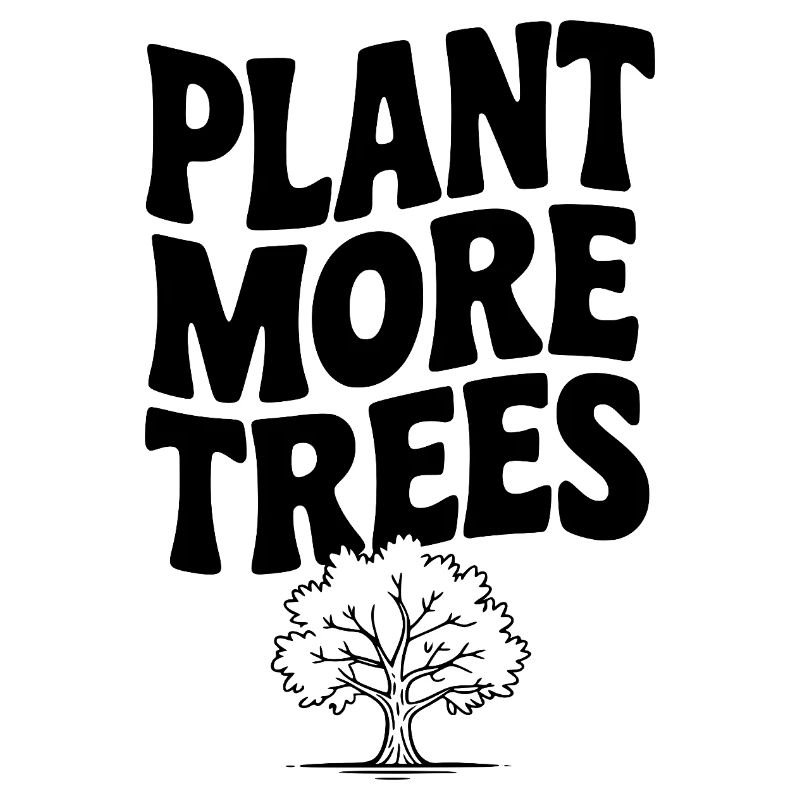 Plant More Trees