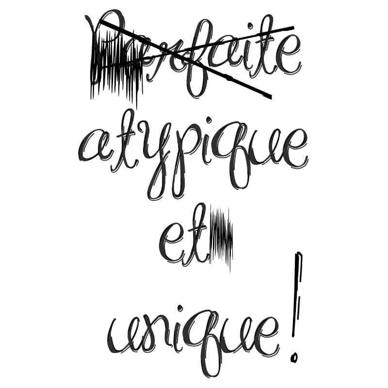 parfaite NON atypique et unique