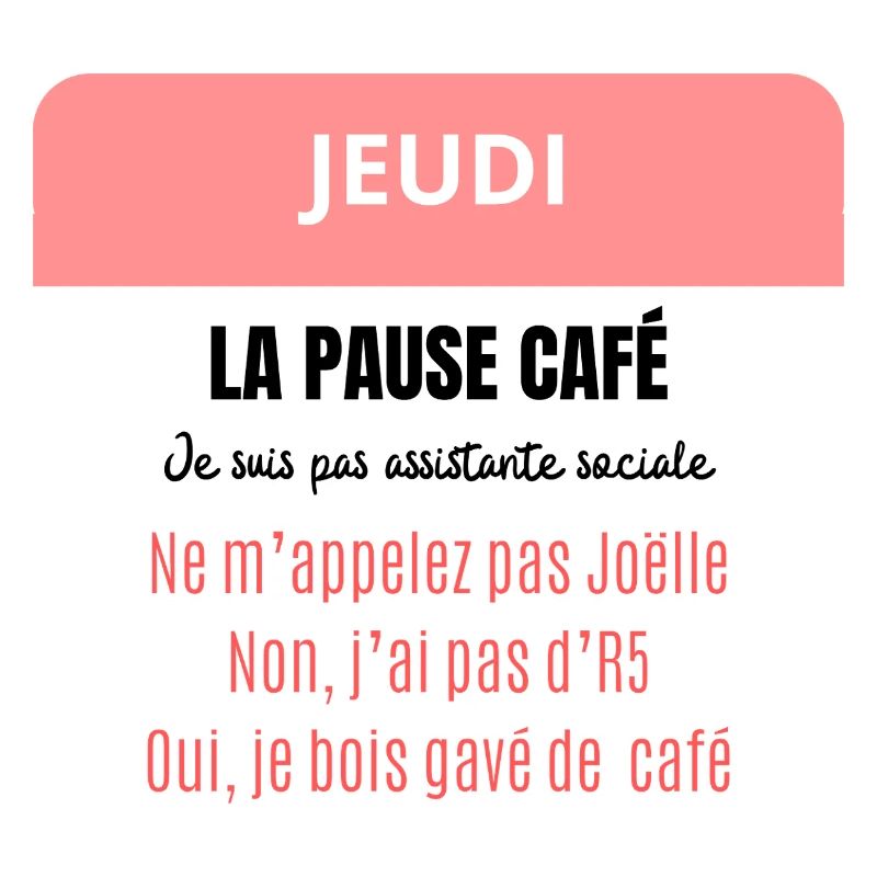 La pause café - Je suis pas assistante sociale