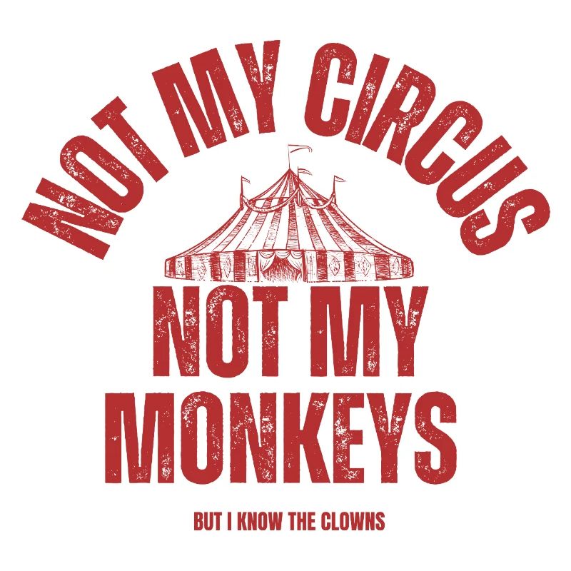 Pas mon cirque, pas mes singes