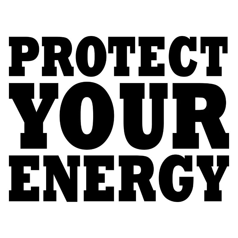 Protect your energy