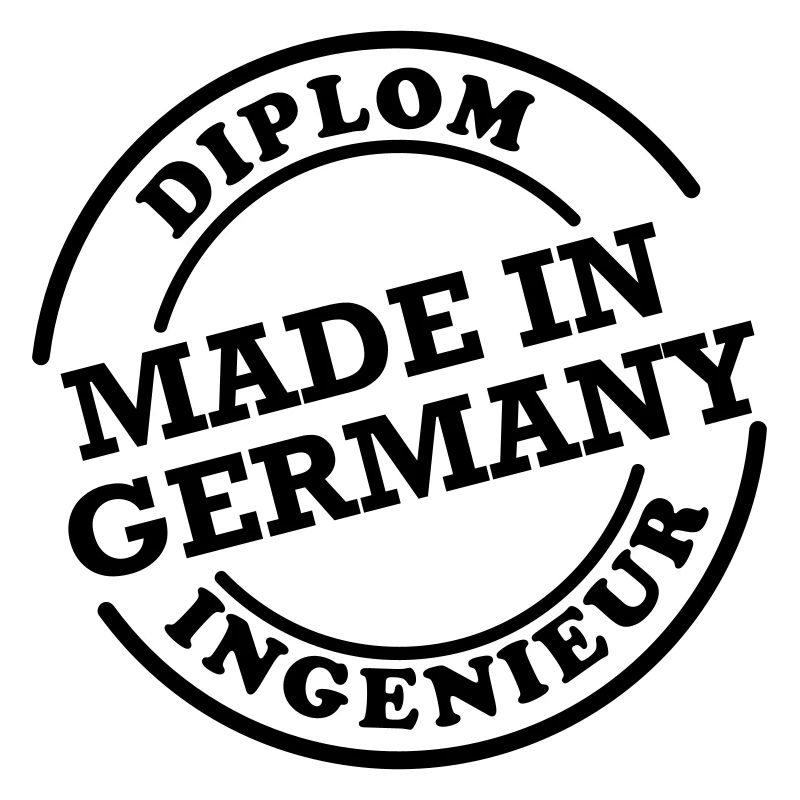 Dipl-Ing - Made in Germany