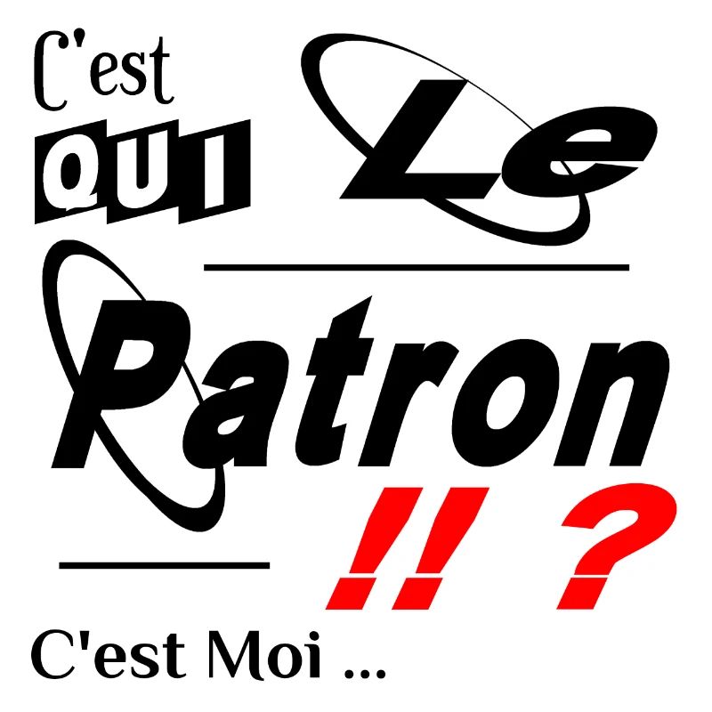 C'est qui le Patron C'est Moi