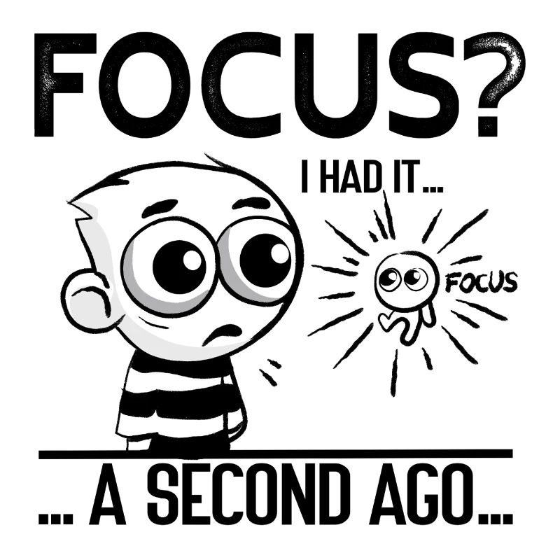 Concentration ? J’en avais eu – l’humour axé sur le TDAH