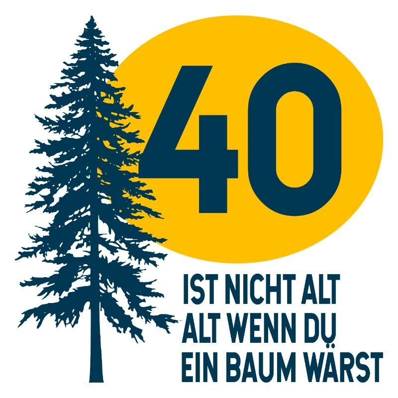 40. Geburtstag Baum Spruch 