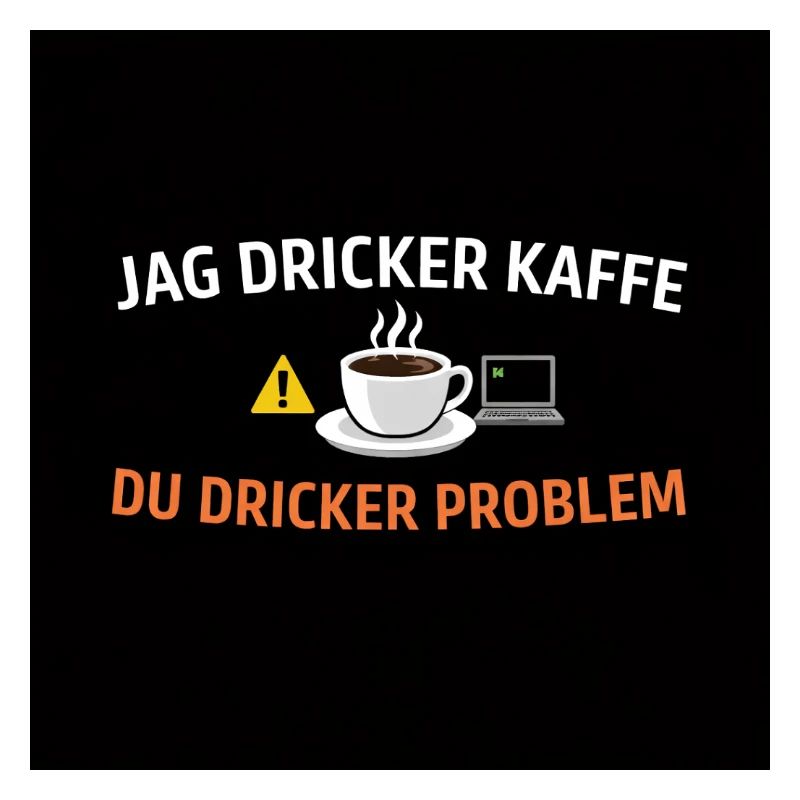 Ich trinke Kaffee, du Problemen