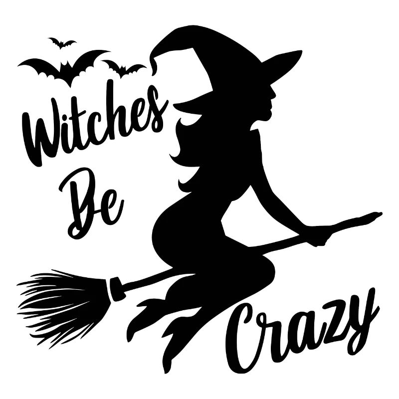 Hexe Hexenbroomen Spruch Witches Be Crazy
