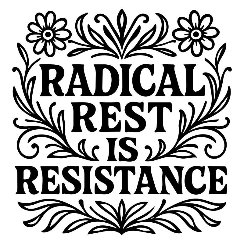radical rest is resistance Spruch Urlaub