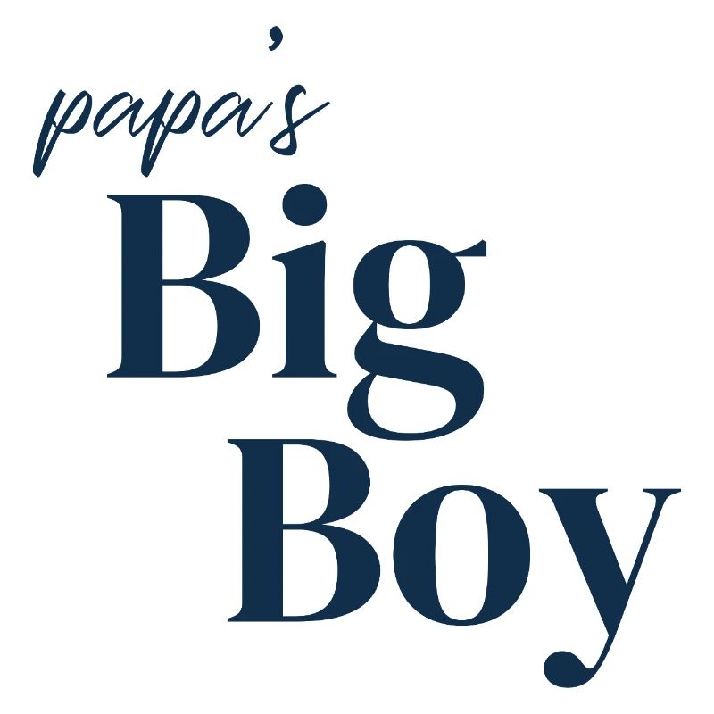 Papa's big boy