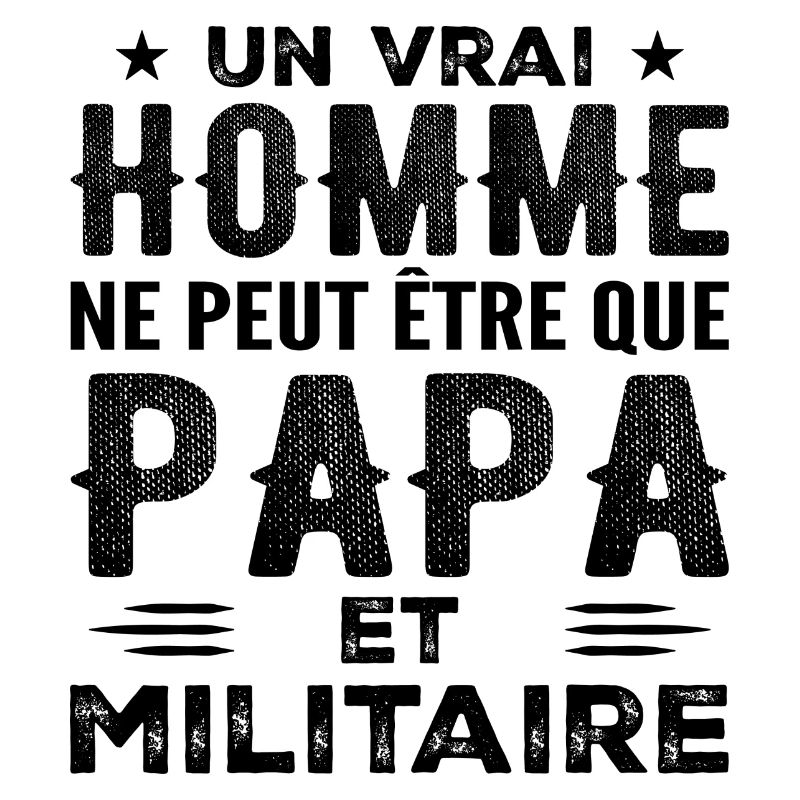 Ein richtiger Mann ist nur ein Vater und ein Militär
