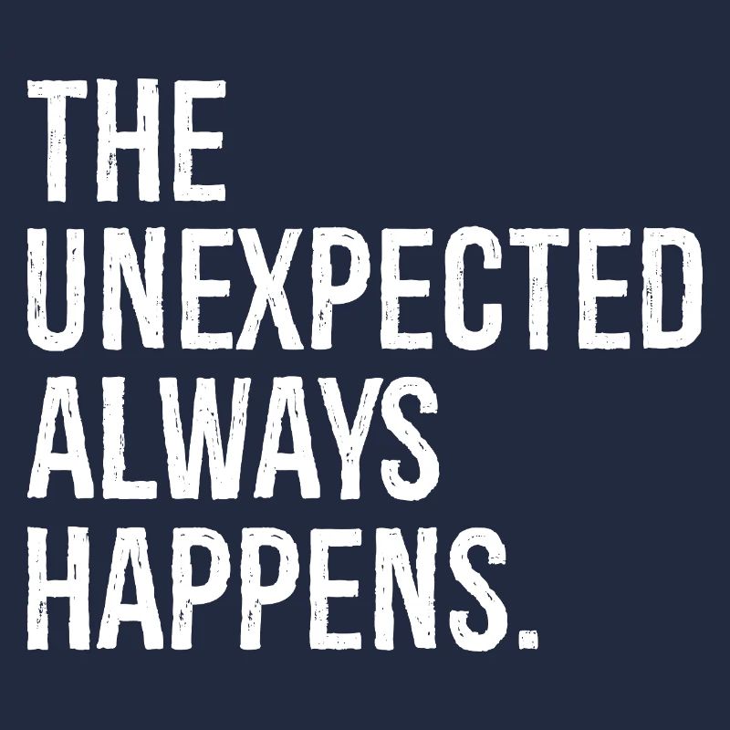 the unexpected always happens funny