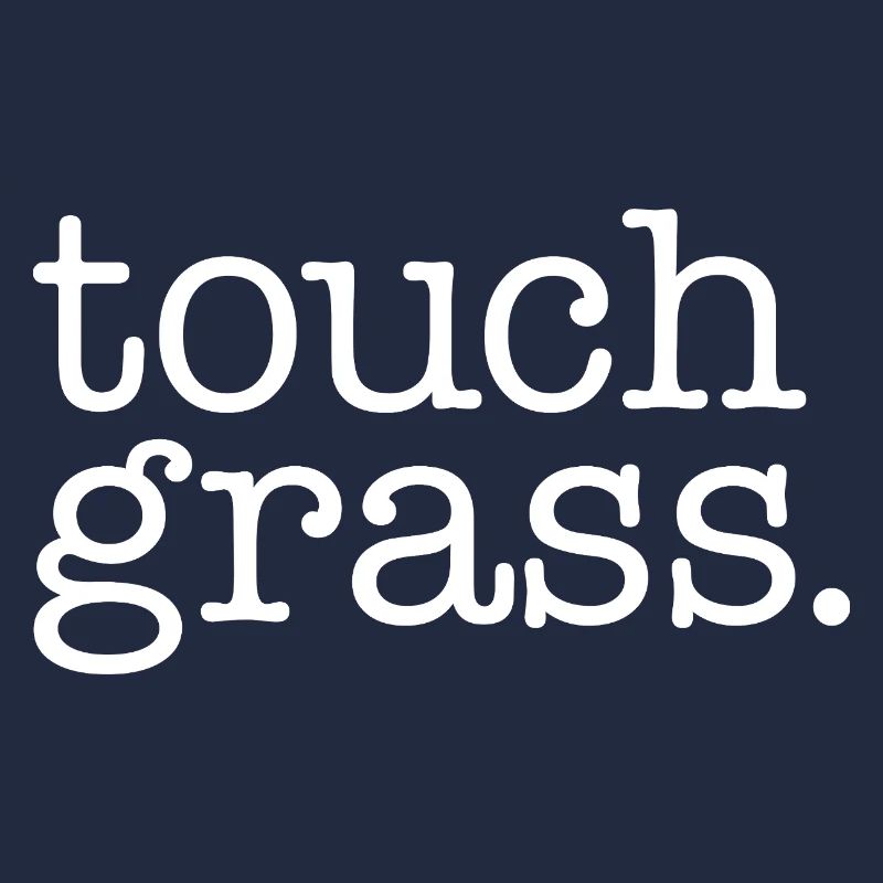 Touch grass white