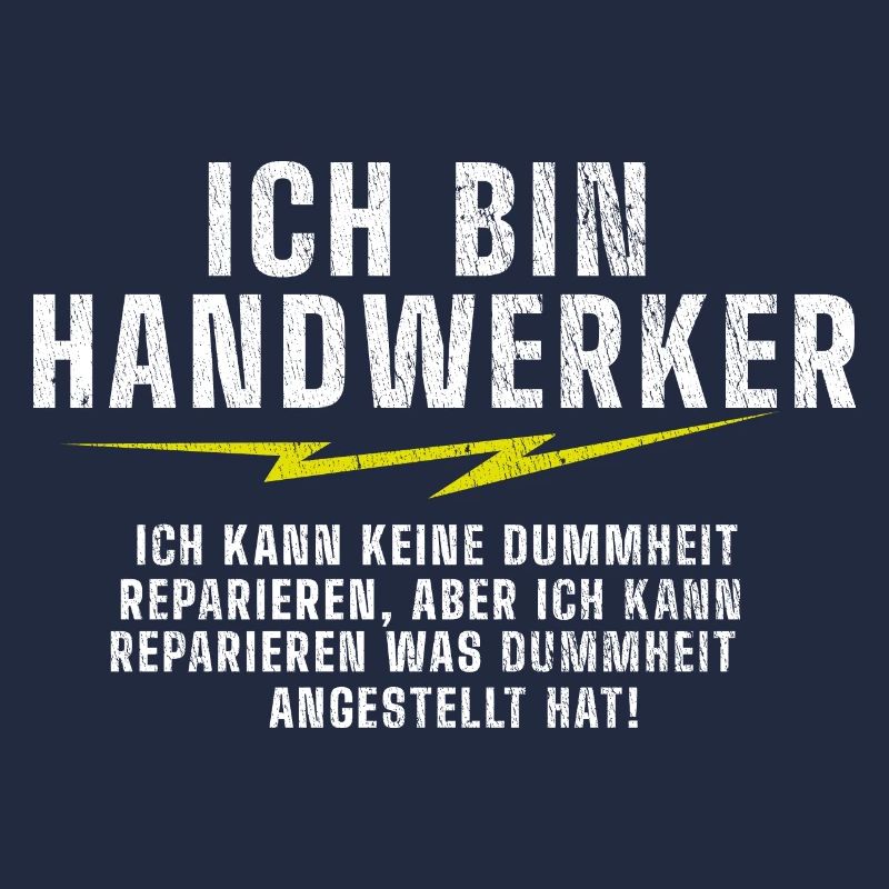 Ich bin Handwerker | Spruch | lustige Sprüche