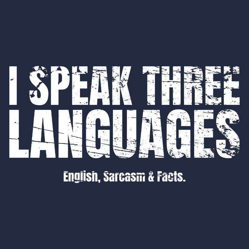 Sarcasm I speak three languages