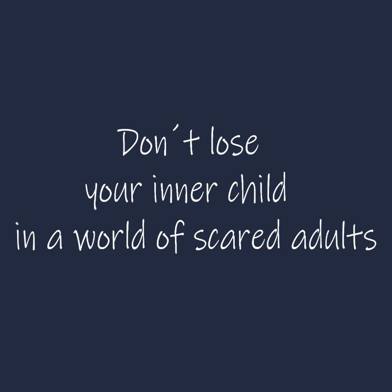 Dont lose your inner child