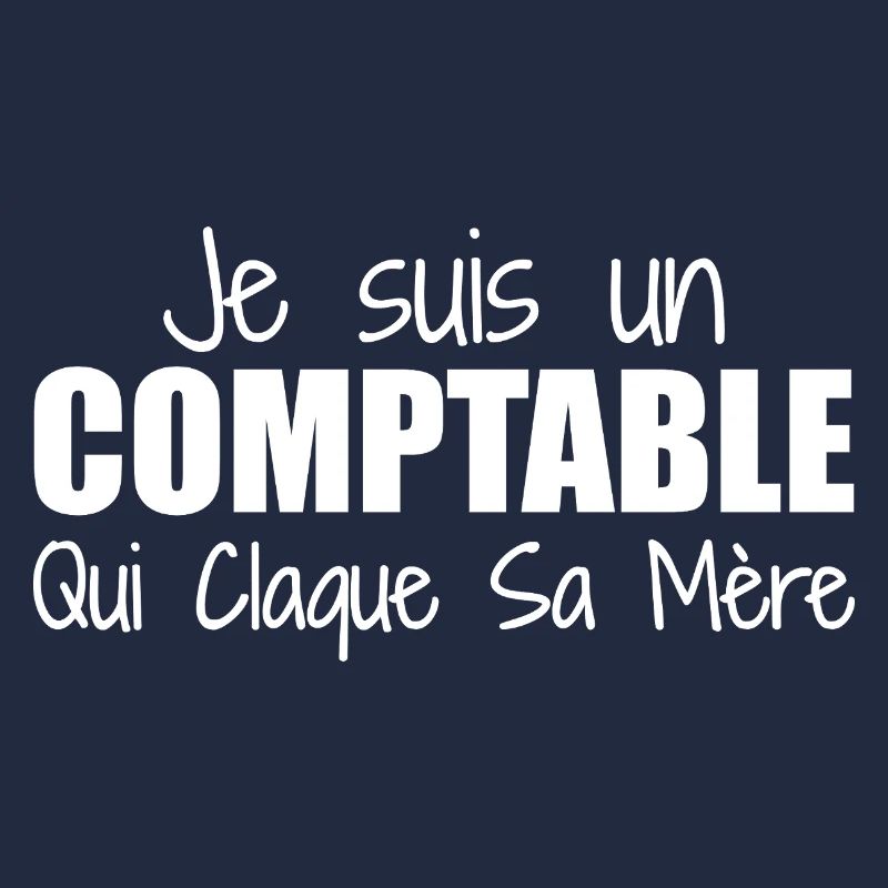 Je suis un comptable qui claque sa mère