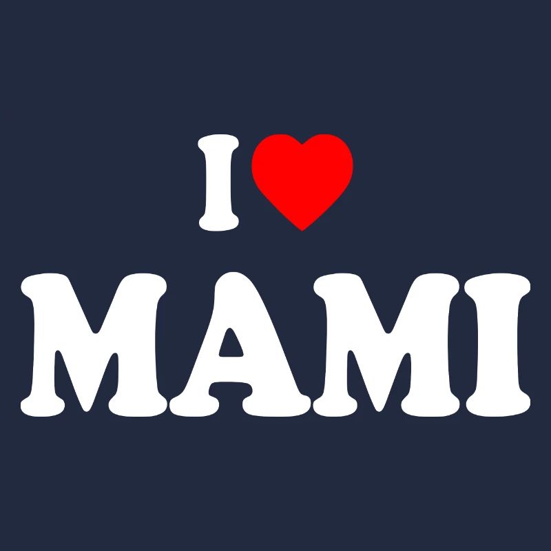 I love mami