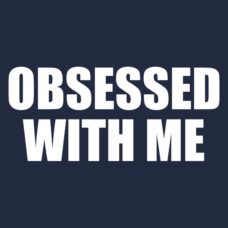 obsessed with me