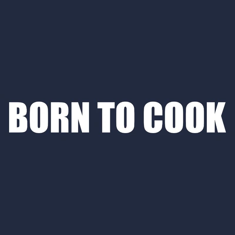 Born to Cook Küchen-Statement