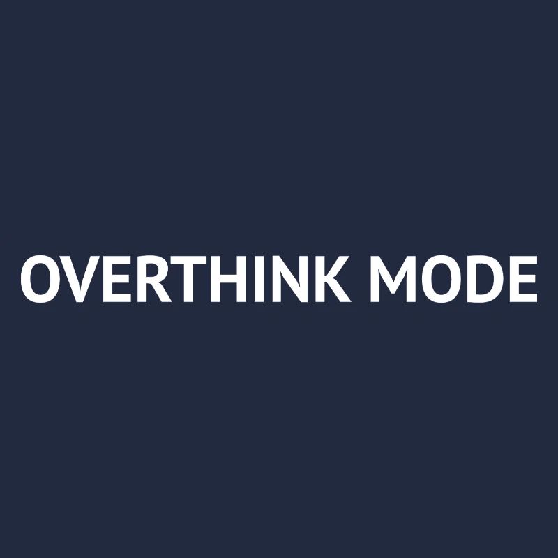 Overthink Mode – Minimal Text Design