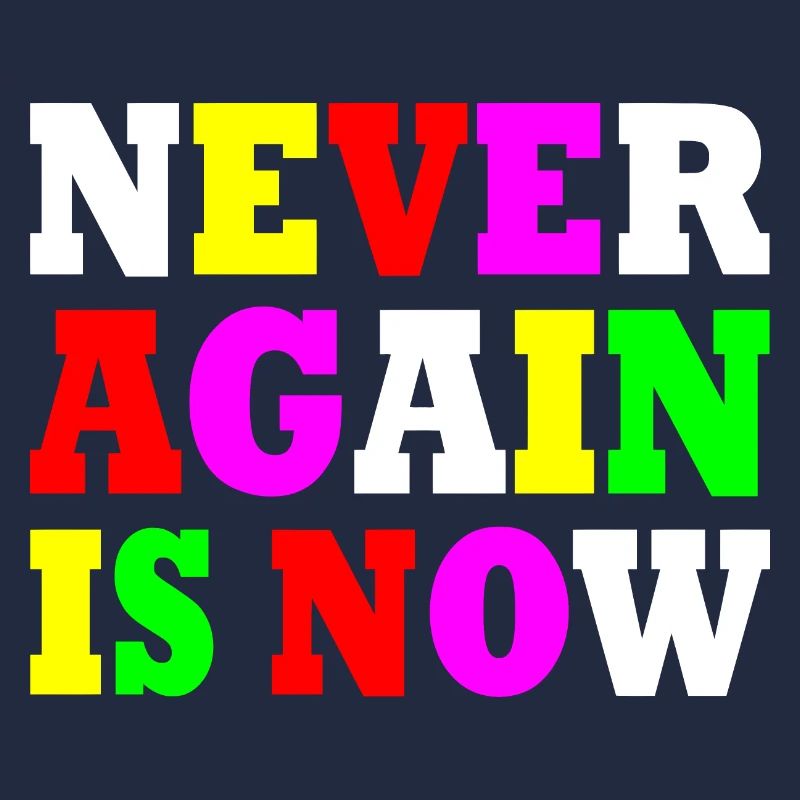 Never again is now