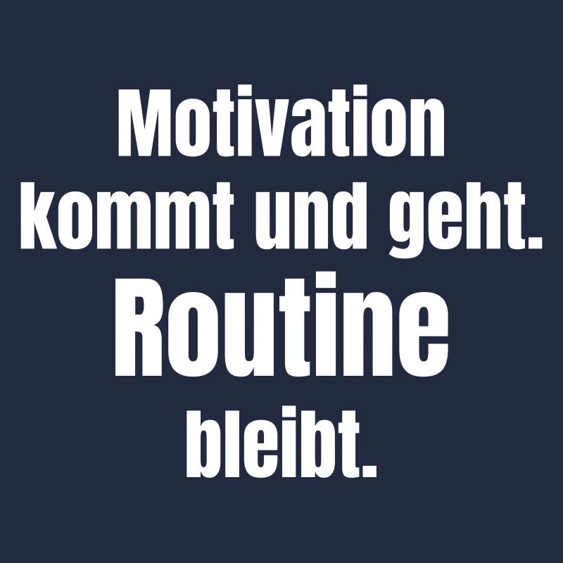 La motivation va et vient, la routine reste