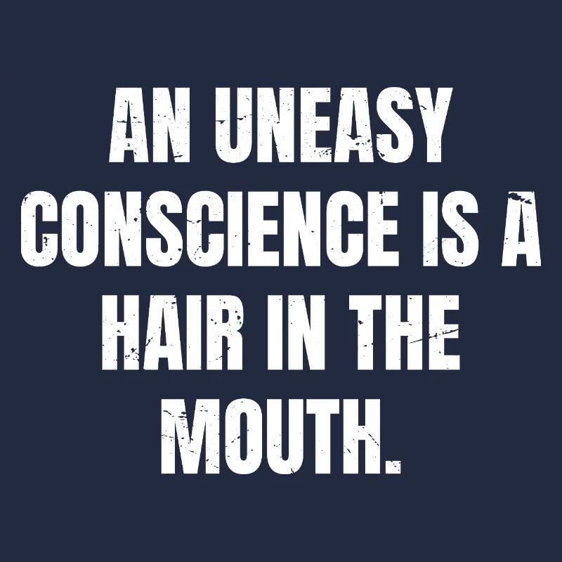 Une conscience inquiète est un cheveu dans la bouche