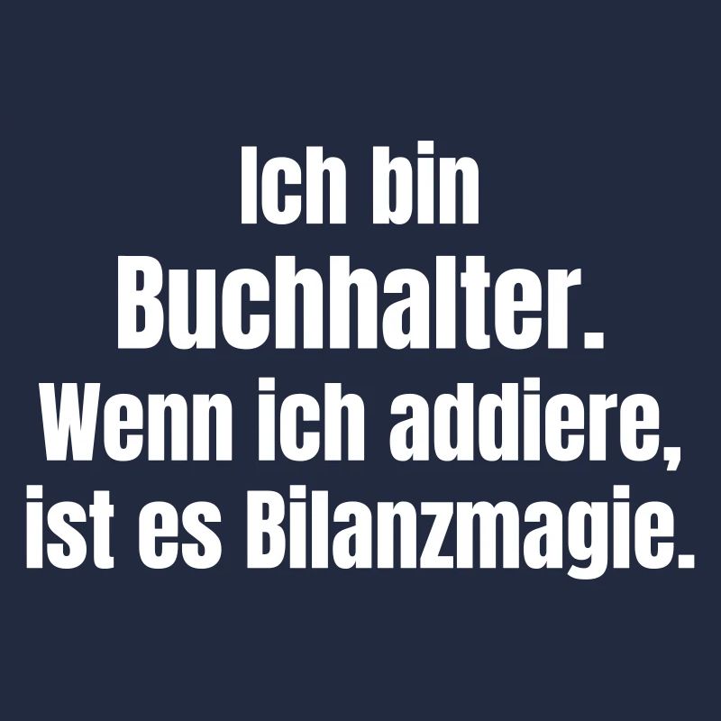 Bilanzmagie Buchhalter Spruch