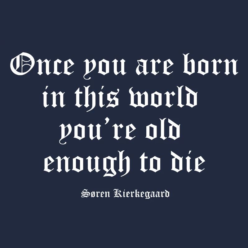 Kierkegaard quote on Gothic Mortality