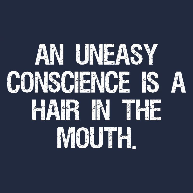 Une conscience inquiète est un cheveu dans la bouche