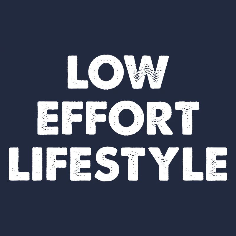 Low Effort Lifestyle