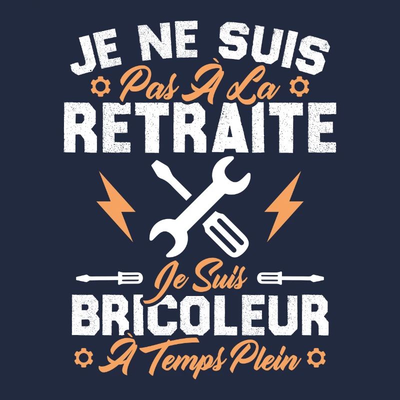 Pas à la retraite je suis bricoleur à temps plein