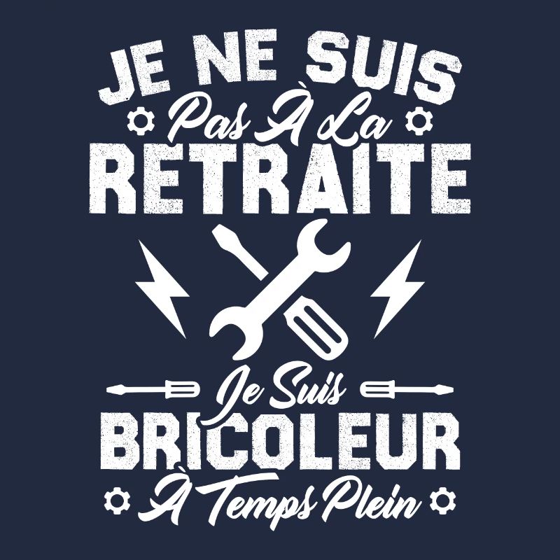 Pas à la retraite je suis bricoleur à temps plein