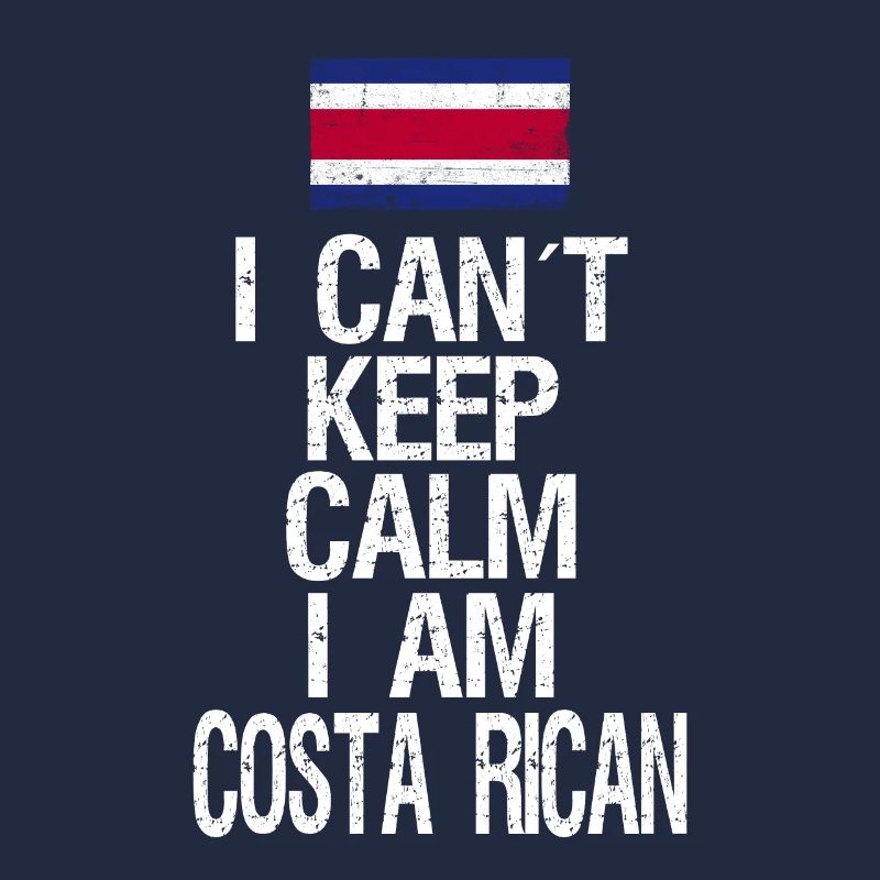I can not Keep Calm I am Costa Ricaner