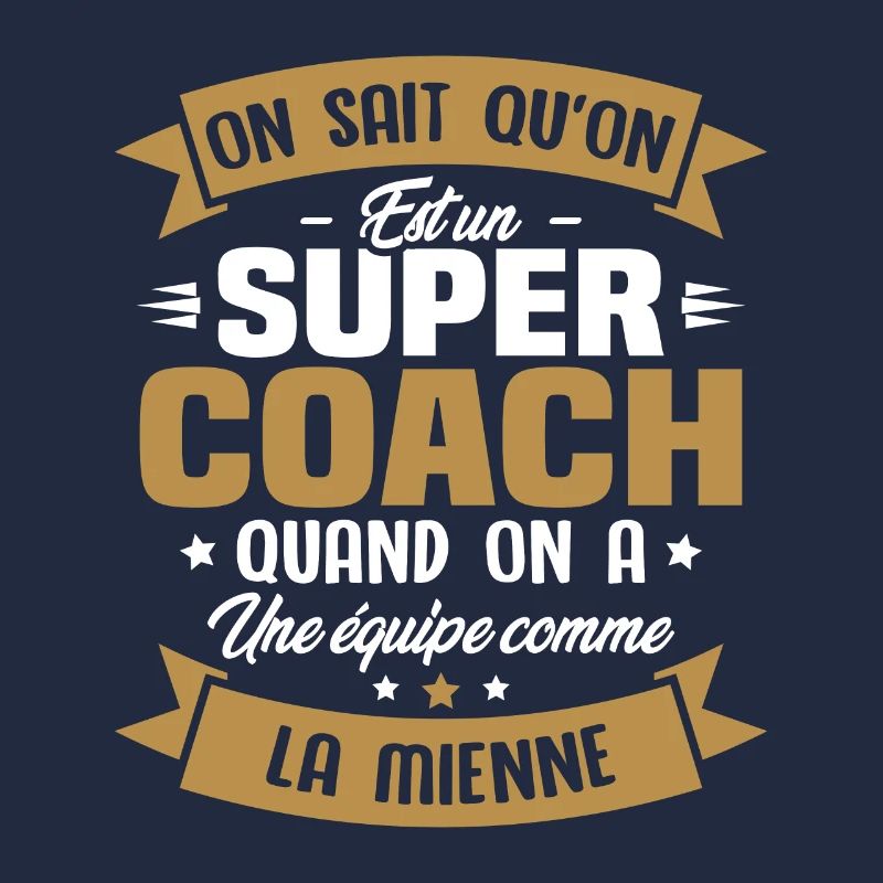 On sait qu'on est un super coach