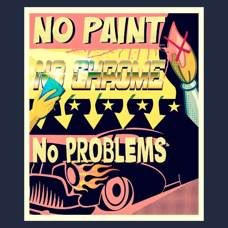 NO PAINT, NO CHROME, NO PROBLEMS