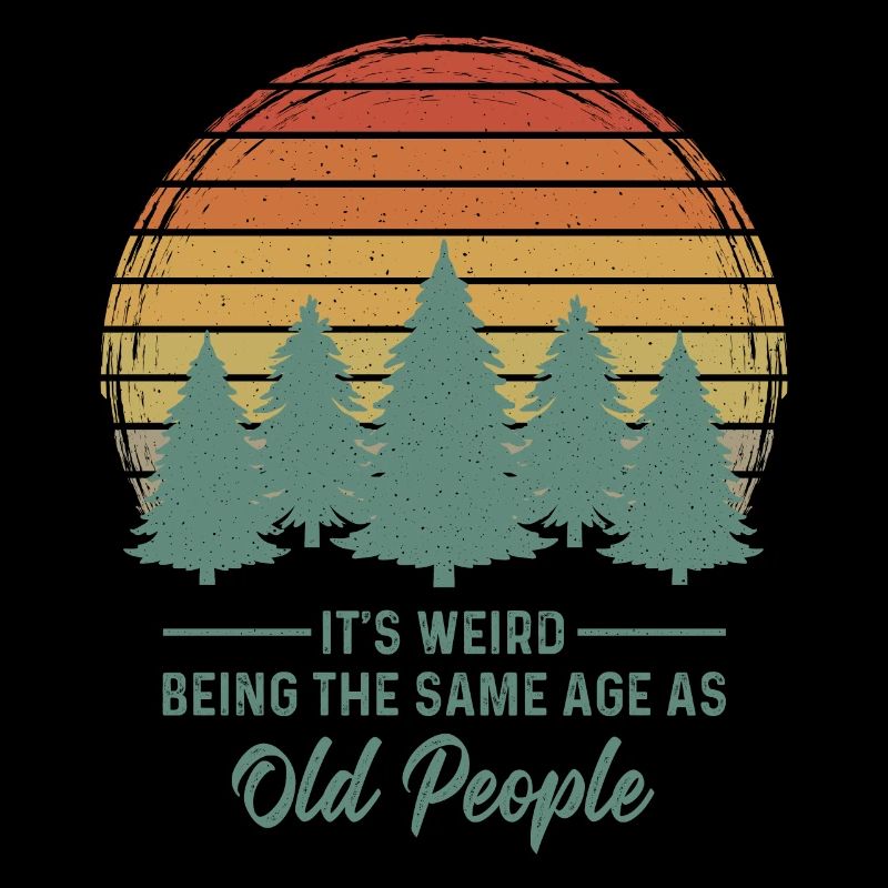 It's weird being the same age as old people